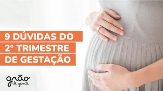 2° TRIMESTRE DE GESTAÇÃO: 9 RESPOSTAS QUE VOCÊ NÃO SABIA