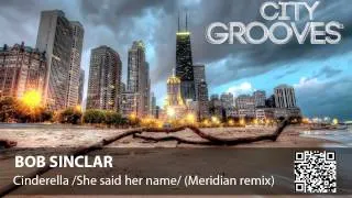 Bob Sinclar: Cinderella (She said her name) - Meridian remix