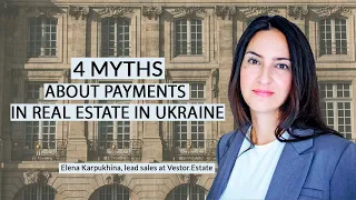 Four Myths About Payments in Real Estate in Ukraine | Kyiv, 2021