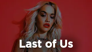 Gryffin, Rita Ora - Last of Us (1 hour straight)