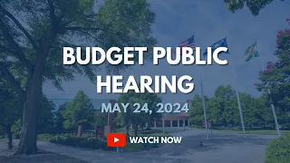 Special Called Meeting: FY24-25 Budget Public Hearing, May 23, 2024