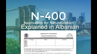 N-400  explained in Albanian.