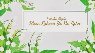 Main Rahoon Ya Na Rahoon | Cover by Rishika | Amaal Malik| Armaan Malik