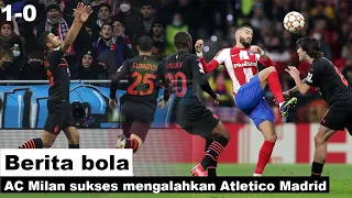 Hasil Pertandingan Atletico Madrid vs AC Milan: Skor 0-1