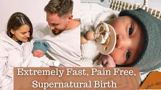 Our Supernatural Birth Story / Pain-free, Unmedicated and Extremely fast!!