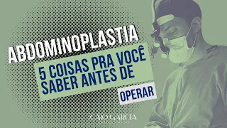 Cirurgia Plástica - Abdominoplastia - 5 Coisas que você precisa saber antes de operar