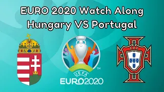 Euro 2020 Watch Along - Hungary vs Portugal (Group F)