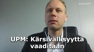 UPM: Nyt vaaditaan kärsivällisyyttä