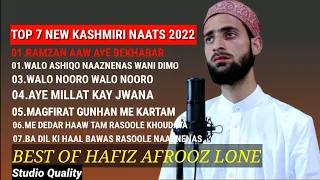Top 7 new kashmiri naats 2022 | Hafiz afrooz lone
