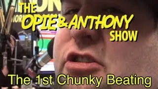 Opie & Anthony: The 1st Chunky Beating (03/24-03/26/09)