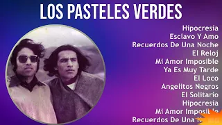 Los Pasteles Verdes 2024 MIX Las Mejores Canciones - Hipocresía, Esclavo Y Amo, Recuerdos De Una...