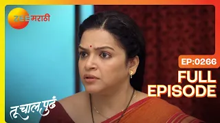 Tu Chaal Pudha - Marathi TV Serial - Ep 266 - Full EP - Deepa Parab, Aditya Vaidya - Zee Marathi