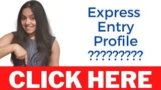 How to create an Express Entry profile | Canada | Unconventional Immigrants