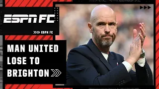 Manchester United 1-2 Brighton FULL REACTION: ‘This was embarrassing!’ | ESPN FC