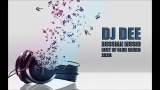 RUSSIAN MUSIC MIX 2021 NEW music Dj DEE - Vol 8 2020 - REMIX Русская музыка РУССКИЕ ХИТЫ