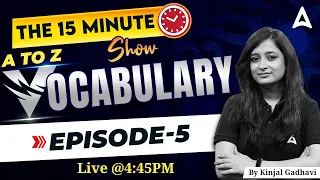 A to Z Vocabulary | The 15 Min Vocab Show by Kinjal Gadhavi #5