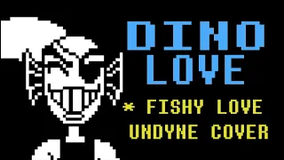 DINO LOVE - (Fishy Love Undyne Version) | cover by crunchytoast1