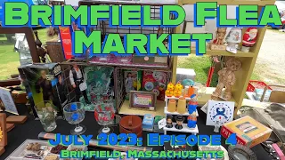 It's Never Too Hot for the Brimfield Flea Market! July 2023, Episode Four!