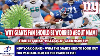 New York Giants - What the Giants need to look out for vs Miami. Plus Let the Peacock FLY!