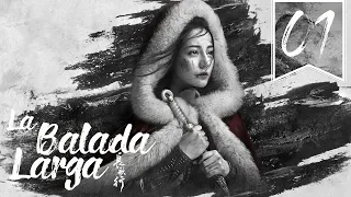 【SUB ESPAÑOL】⭐ Drama: The Long Ballad - La Balada Larga. (Episodio 01)