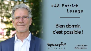 #48 Patrick Lesage : Bien dormir, c'est possible !