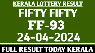 KERALA LOTTERY|FIFTY FIFTY FF-93 |KERALA LOTTERY RESULT TODAY 24-4-24 LOTTERY