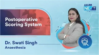 Postoperative Scoring System By Dr. Swati Singh | Anaesthesia | @ALLENNExT