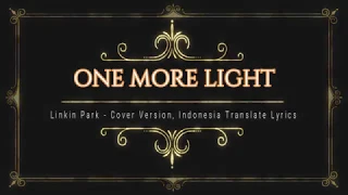 Linkin Park - One More Light - Anime/Lyrics/Translate Indonesia | Tribute to Chester