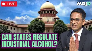 Supreme Court LIVE | "Does 'Intoxicating Liquor' Include 'Industrial Alcohol'?" | DY Chandrachud