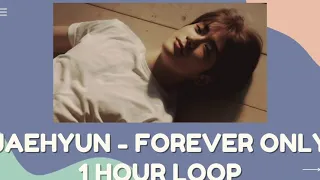Jaehyun (재현) - Forever Only [1 hour loop - 1시간 가사]