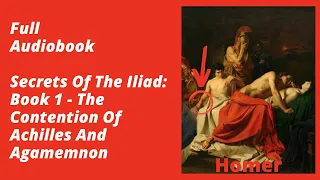 The Iliad By Homer - Book 1: The Contention of Achilles and Agamemnon – Full Audiobook