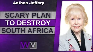 A SCARY Plan To DESTROY South Africa - Anthea Jeffery