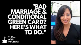 What To Do In a Bad Marriage With a Conditional Green Card | Coffee With Moumita