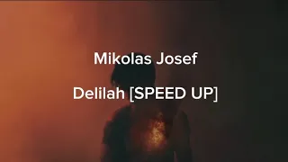 Mikolas Josef-Delilah[Speed Up]