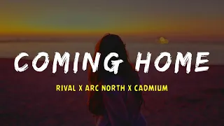 Arc North, Rival and Cadmium - Coming Home (Lyrics video)