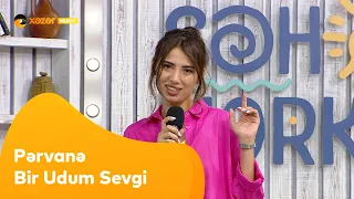 Pərvanə - Bir Udum Sevgi