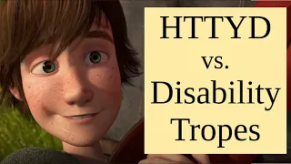 How To Train Your Dragon vs. Disability Tropes