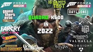 Quadro K600 Still Good in 2022 ? | Quadro K600 in 2022 | 16 Games Test