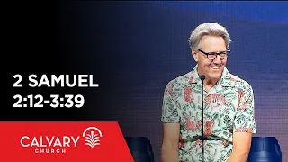 2 Samuel 2:12-3:39 - Skip Heitzig