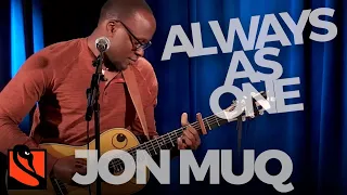 Always As One | Jon Muq