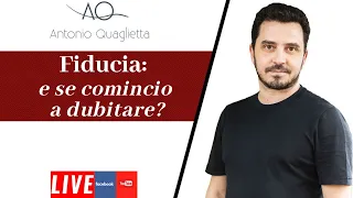 Fiducia: e se comincio a dubitare?