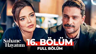 Şahane Hayatım 16. Bölüm