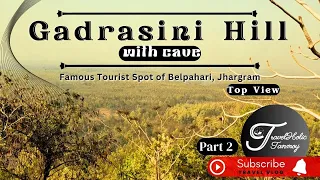 Gadrasini Hill Trekking & Cave Part 2 | Famous Tourist Spot of Jhargram, Belpahari and Kankrajhor