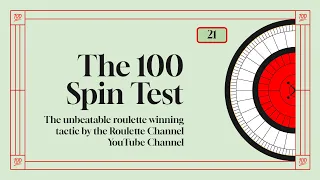 The 100 Spin Test - 21: The Unbeatable Roulette Winning Tactic