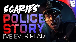 The SCARIEST Police Story I've EVER Read | 12 True Scary Work Stories