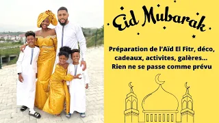 Notre fête de l’Aïd 2022 ! Préparation de l’Aïd El Fitr, déco, cadeaux, galères...