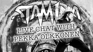 Live Chat with Pekka Olkkonen (Pexi) of Stam1na