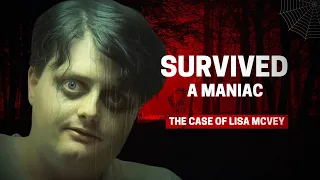 How Did She Outsmart Him? | Lisa McVey's Incredible Survival | True Crime