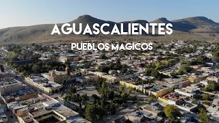 Aguascalientes Mágico - Real de Asientos, Calvillo and San José de Gracia, its magical towns.