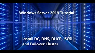 01. Windows Servers Tutorial - Install DC, DNS, DHCP and Failover Cluster